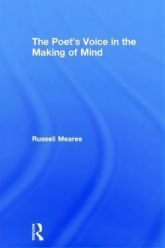 The Poet's Voice In The Making Of Mind, De Russell Meares., Vol. 1. Editorial Taylor Francis Ltd, Tapa Dura En Inglés