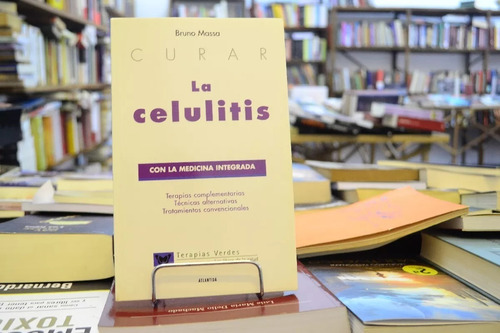 Curar La Celulitis. Bruno Massa. 