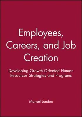 Employees, Careers, And Job Creation - Manuel London