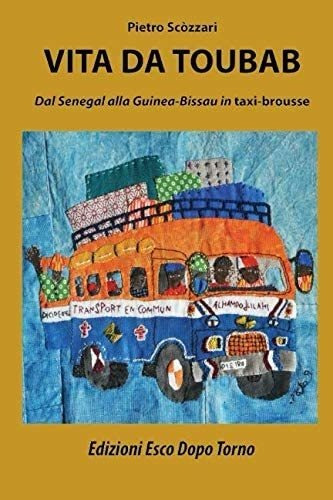 Libro: Vita Da Toubab: Dal Senegal Alla Guinea-bissau In Tax