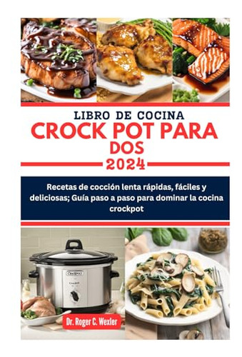 Libro De Cocina Crock Pot Para Dos: Recetas De Cocción Lenta