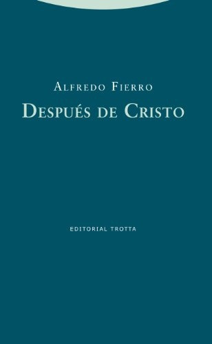 Despues De Cristo - Alfredo Fierro