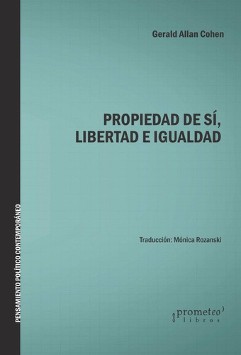 Propiedad De Si, Libertad E Igualdad - Gerard Allan Cohen