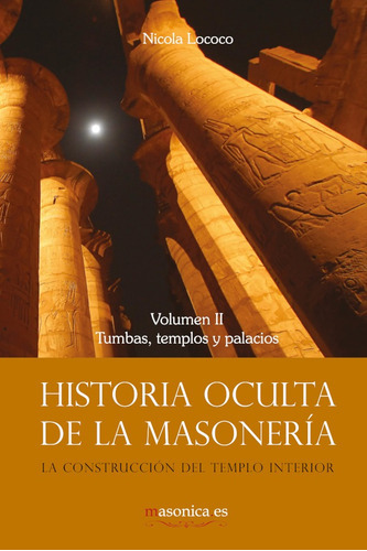 Historia Oculta De La Masonería  Ii, De Nicola Lococo. Editorial Editorial Masonica.es, Tapa Blanda, Edición 1 En Español, 2021