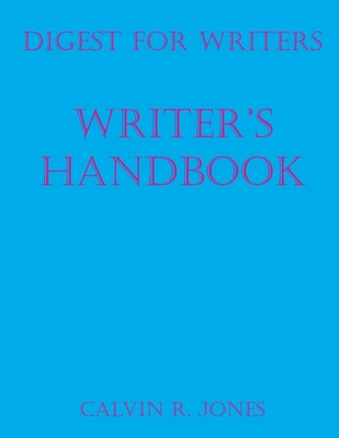 Libro Digest For Writers: Writer's Handbook - Jones, Calv...