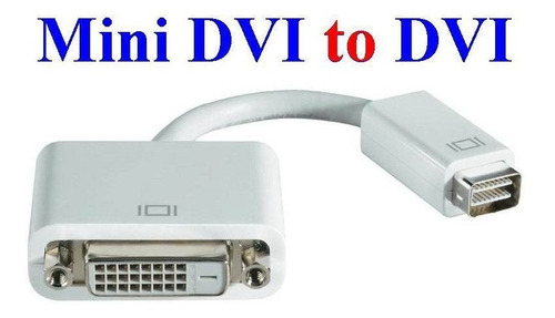 Cable Adaptador Mini Dvi A Dvi Nuevo Para Mac, Imac, Etc.