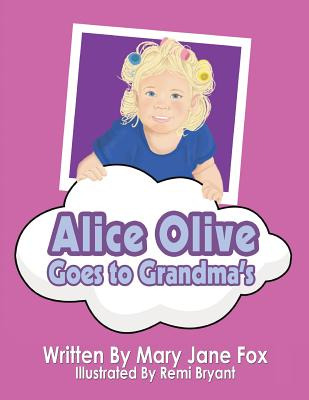 Libro Alice Olive Goes To Grandma's - Fox, Mary Jane