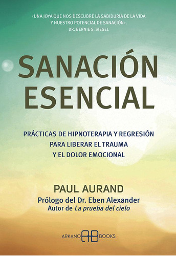 Libro: Sanacion Esencial. Aurand,paul. Arkano Books