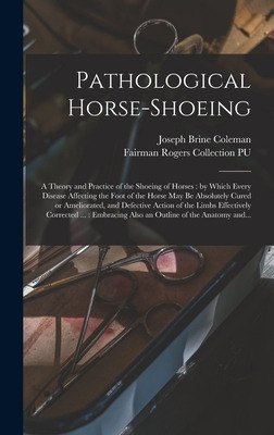 Libro Pathological Horse-shoeing: A Theory And Practice O...