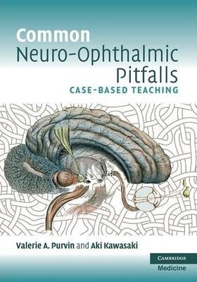 Common Neuro-ophthalmic Pitfalls - Valerie A. Purvin