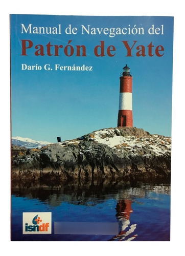 Manual De Navegación Del Patrón De Yate, De Darío Fernández., Vol. 1. Editorial Isndf, Tapa Blanda, Edición 1 En Español, 2013