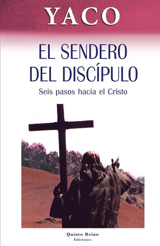 El Sendero Del Discipulo, De Raúl Albala Yaco. Editorial Quinto Reino, Tapa Blanda En Español, 2019