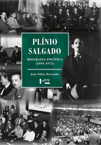 Plinio Salgado - Biografia Politica - 1895-1975