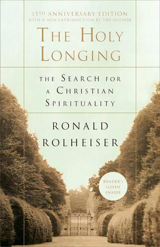 Holy Longing, The, De Ronald Rolheiser. Editorial Bantam Doubleday Dell Publishing Group Inc, Tapa Blanda En Inglés