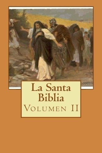 La Santa Biblia: Volumen Ii (spanish Edition)