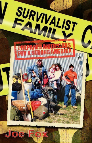 Survivalist Family Prepared Americans For A Strong America, De Joe Fox. Editorial Five Stone Publishing, Tapa Blanda En Inglés