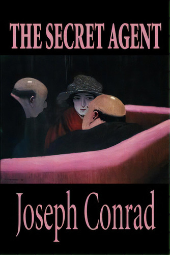 The Secret Agent By Joseph Conrad, Fiction, De Rad, Joseph. Editorial Wildside Pr, Tapa Blanda En Inglés