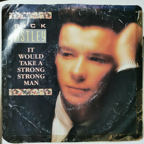 Disco 45 Rpm: Rick Astley- It Would Take A Strong