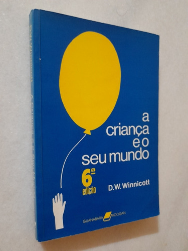 A Criança E O Seu Mundo - D. W. Winnicott