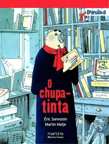 O Chupa-tinta, De Sanvoisin Éric. Editora Martins Fontes - Selo Martins Em Português