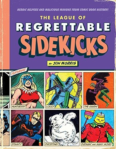 Book : The League Of Regrettable Sidekicks Heroic Helpers..