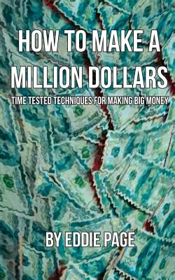 Libro How To Make A Million Dollars: Proven Quick-tips Fo...