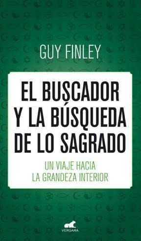 Libro El Buscador Y La Busqueda De Lo Sagrado De Guy Finley