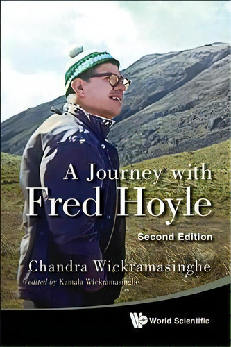 Journey With Fred Hoyle, A (2nd Edition), De Nalin Chandra Wickramasinghe. Editorial World Scientific Publishing Co Pte Ltd, Tapa Blanda En Inglés