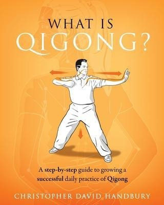 Libro What Is Qigong? : A Step-by-step Guide To Growing A...