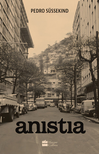 Anistia, de Sussekind, Pedro. Editorial HarperCollins, capa mole em português, 2022