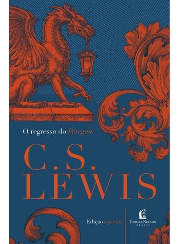 Regresso Do Peregrino, C. S Lewis - Thomas Nelson - Capa Dura Edição Especial