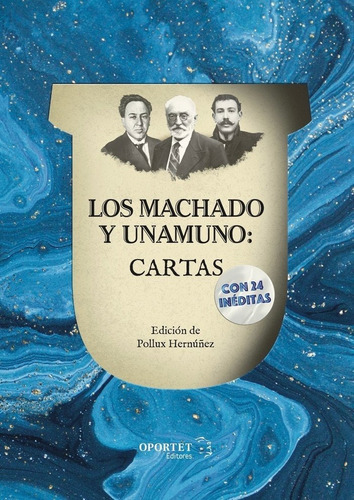 Los Machado Y Unamuno: Cartas, De Machado, Manuel Y Antonio. Editorial Oportet Editores, Tapa Dura En Español