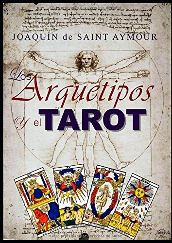 Los Arquetipos Y El Tarot (spanish Edition), De Joaquin De Saint Aymour. Editorial Independently Published, Tapa Blanda En Español, 2018