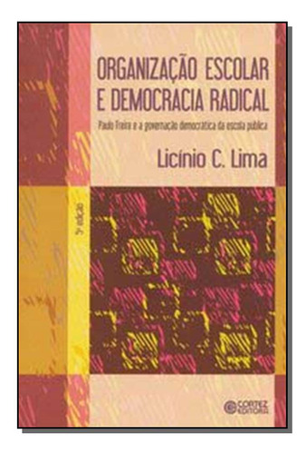 Libro Organizacao Escolar E Democracia Radical Cortez De Lim