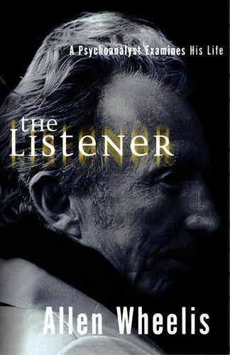 The Listener, De Allen Wheelis. Editorial W W Norton Company, Tapa Blanda En Inglés