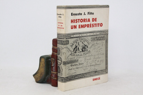 Ernesto J Fitte - Historia De Un Empréstito - Emecé