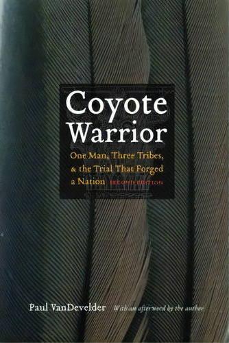 Coyote Warrior, De Paul Vandevelder. Editorial University Nebraska Press, Tapa Blanda En Inglés