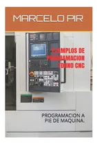 Comprar Libro: Ejemplos De Programacion Torno Cnc: Programacion A De