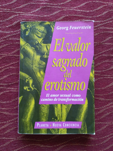 El Valor Sagrado Del Erotismo. George Feuerstein.