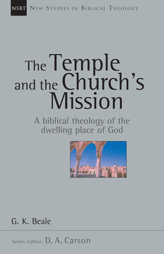 Libro: The Temple And The Churchs Mission: A Biblical Theolo