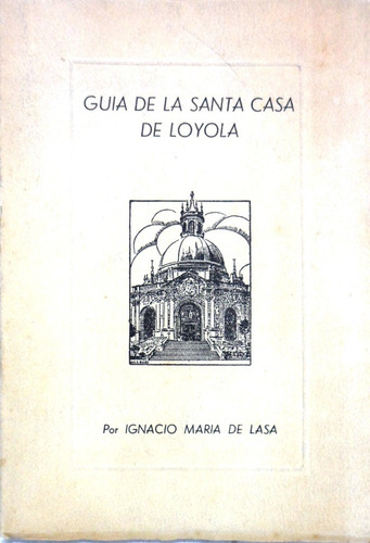 Guia De La Santa Casa De Loyola De Lasa 