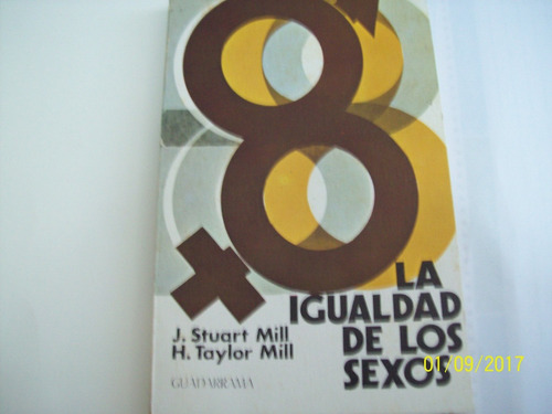 Stuart Mill - H. Taylor Mill. La Igualdad De Los Sexos, 1973