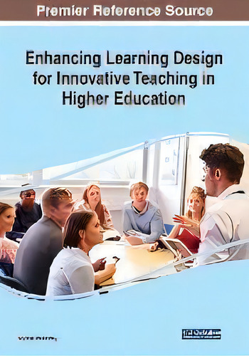 Enhancing Learning Design For Innovative Teaching In Higher Education, De Sophia Palahicky. Editorial Igi Global, Tapa Blanda En Inglés