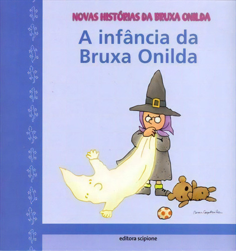 A Infancia Da Bruxa Onilda - 1ªed.(2002), De Enric Larreula. Editora Scipione, Capa Mole, Edição 1 Em Português, 2002