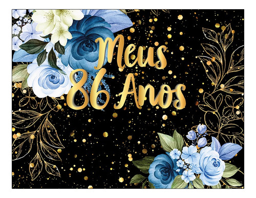 Painel Horizontal 1,55x1,20 - Flores Azuis Meus 86 Anos 103 Cor Colorido