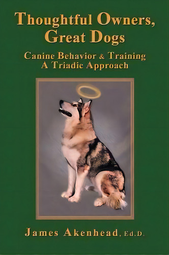 Thoughtful Owners, Great Dogs, De James Akenhead. Editorial Ccb Publishing, Tapa Blanda En Inglés