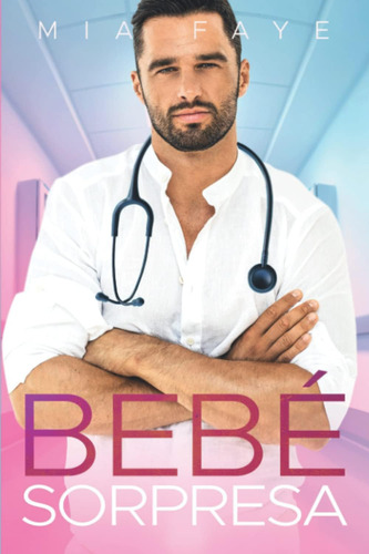 Libro: Bebé Sorpresa (historias De Amor Sorpresa) (spanish