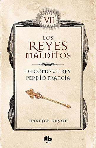 De Como Un Rey Perdio Francia. Los Reyes Malditos 7 - Dru...