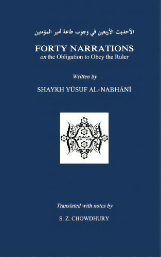 Forty Narrations On The Obligation To Obey The Ruler, De Yusuf Al-nabhani. Editorial Createspace, Tapa Blanda En Inglés