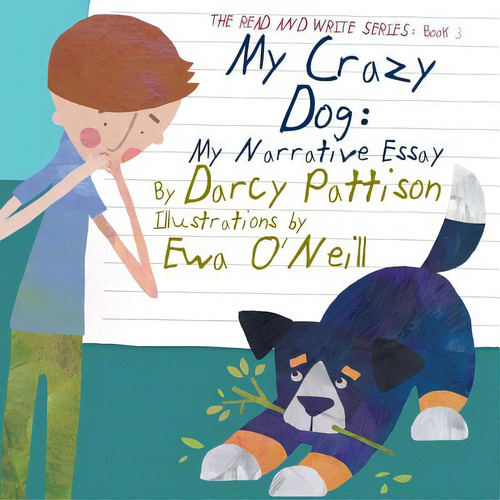 My Crazy Dog: My Narrative Essay, De Pattison, Darcy. Editorial Mims House, Tapa Blanda En Inglés